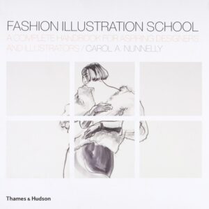 Fashion Illustration School: A Complete Handbook for Aspiring Designers and Illustrators