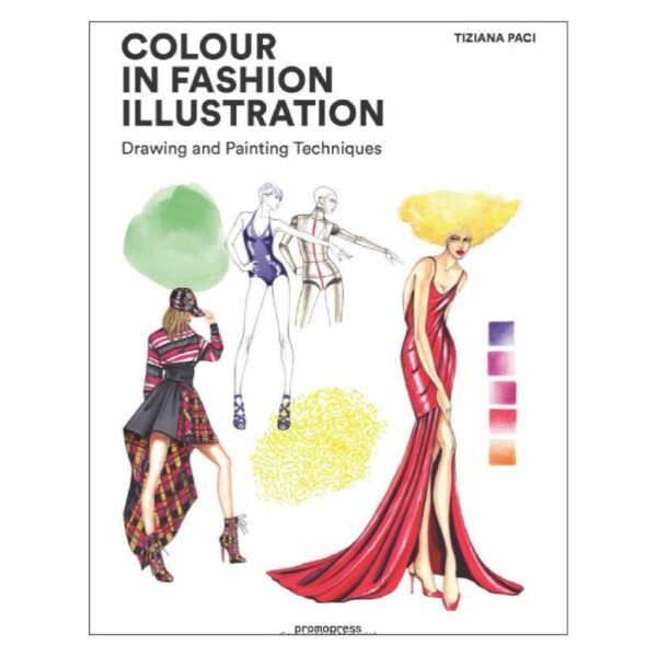 Colour in Fashion Illustration: Drawing and Painting Techniques