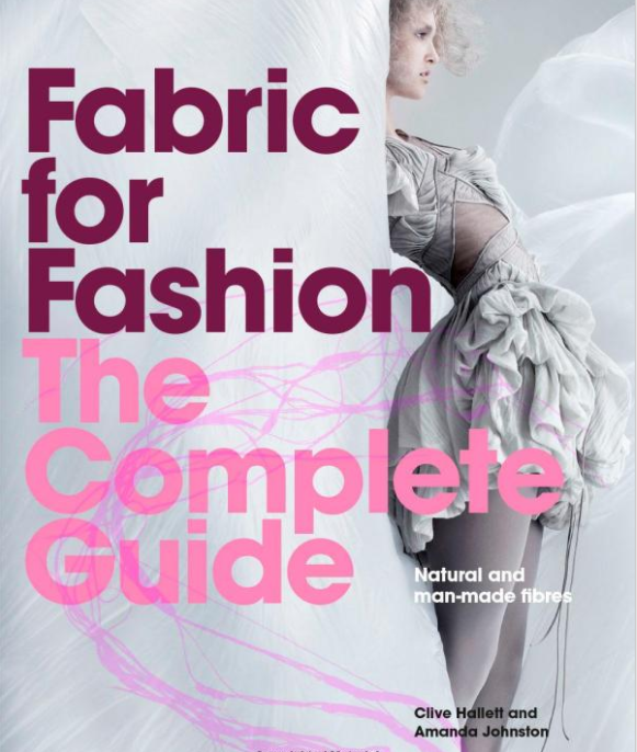 Fabric for Fashion: The Complete Guide: Natural and Man-made Fibers fvdesign.org
